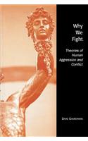 Why We Fight: Theories of Human Aggression and Conflict