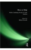 Here to Help: NGOs Combating Poverty in Latin America: NGOs Combating Poverty in Latin America