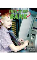 This Is My Bank