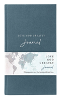 Love God Greatly Journal: A SOAP Method Journal for Bible Study (Blue Cloth-bound Hardcover): Holy Bible