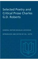 Selected Poetry and Critical Prose Charles G.D. Roberts