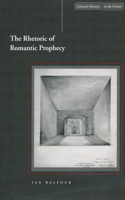 Rhetoric of Romantic Prophecy