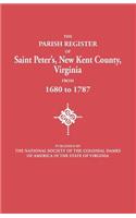 Parish Register of Saint Peter's, New Kent County, Virginia, from 1680 to 1787: (English)
