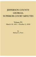 Jefferson County, Georgia, Superior Court Minutes. Volume IV: March 18, 1811 - October 2, 1818