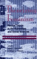 Theorizing Feminism: Parallel Trends In The Humanities And Social Sciences