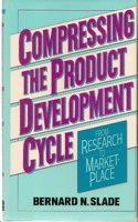 Compressing the Product Development Cycle