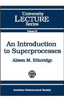 An Introduction to Superprocesses