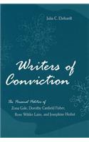 Writers of Conviction: The Personal Politics of Zona Gale, Dorothy Canfield Fisher, Rose Wilder Lane, and Josephine Herbst