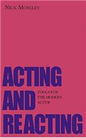 Acting and Reacting