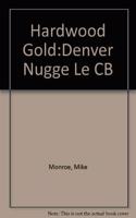 Hardwood Gold:Denver Nugge Le CB