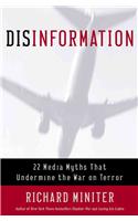 Disinformation: 22 Media Myths That Undermine the War on Terror
