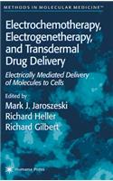 Electrochemotherapy, Electrogenetherapy, and Transdermal Drug Delivery