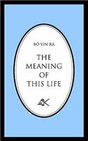 Meaning of This Life