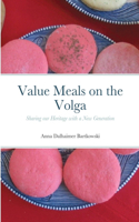 Value Meals on the Volga: Sharing our Heritage with a New Generation