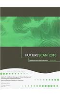 Futurescan: Healthcare Trends and Implications 2010-2015