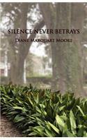 Silence Never Betrays
