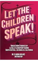 Let the Children Speak! Voices from Students of La Salle Elementary School Southcentral, Los Angeles, California