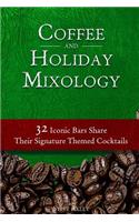 Coffee and Holiday Mixology