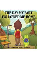 Day My Fart Followed Me Home