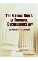 The Federal Rules of Evidence, Deconstructed