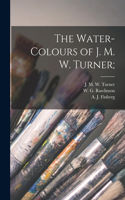 Water-colours of J. M. W. Turner;