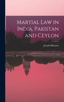 Martial Law in India, Pakistan and Ceylon