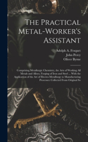 Practical Metal-Worker's Assistant