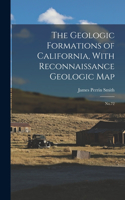 Geologic Formations of California, With Reconnaissance Geologic Map