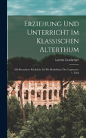 Erziehung und Unterricht im klassischen Alterthum