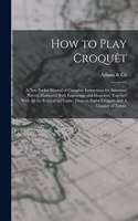 How to Play Croquêt
