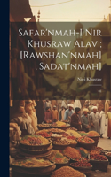 Safar'nmah-i Nir Khusraw Alav; [Rawshan'nmah]; Sadat'nmah]