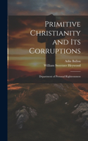 Primitive Christianity and Its Corruptions