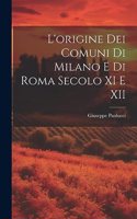 L'origine dei Comuni di Milano e di Roma Secolo XI e XII