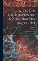 Atlas Der Topographischen Anatomie Des Menschen; Volume 3