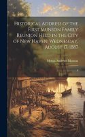Historical Address of the First Munson Family Reunion Held in the City of New Haven, Wednesday, August 17, 1887