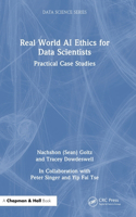 Real World AI Ethics for Data Scientists