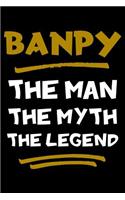 Banpy The Man The Myth The Legend