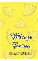 Mileage Tracker Mileage Log Book: Notebook Journal to Document Driving and Traveling Journey. Yellow Watermelon Design Pattern. Booklet Includes Car Auto Make, Model, Year, Date, Odo