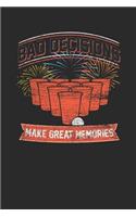 Bad Decisions Make Great Memories