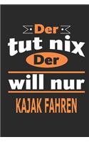 Der tut nix Der will nur Kajak fahren