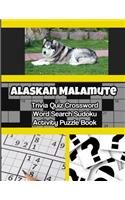 Alaskan Malamute Trivia Quiz Crossword Word Search Sudoku Activity Puzzle Book