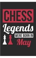 Chess Legends Were Born In May - Chess Journal - Chess Notebook - Birthday Gift for Chess Player