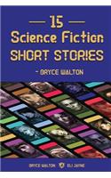 15 Science Fiction Short Stories - Bryce Walton