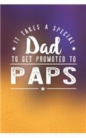 It Takes A Special Dad To Get Promoted To Paps