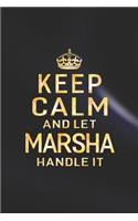 Keep Calm and Let Marsha Handle It: First Name Funny Sayings Personalized Customized Names Women Girl Gift Notebook Journal