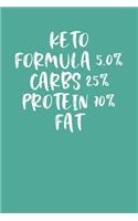 Keto Formula 5.0% Carbs 25% Protein 70% Fat: Lined Journal