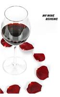 My Wine Reviews: 110 Pages for 110 Wine Review and Ratings, 6x9 Inches, Matte Softcover, White Paper, Made with Love for Wine Connoisseurs, Wine Journal, Wine Review