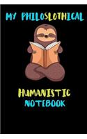 My Philoslothical Humanistic Notebook: Blank Lined Notebook Journal Gift Idea For (Lazy) Sloth Spirit Animal Lovers