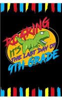Roaring It's The Last Day Of 9th Grade: Line Notebook