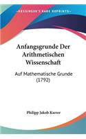 Anfangsgrunde Der Arithmetischen Wissenschaft